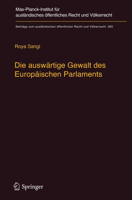 Cover of the book Die auswärtige Gewalt des Europäischen Parlaments by Roya Sangi, Springer Berlin Heidelberg