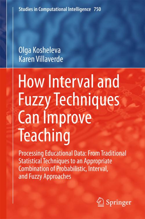Cover of the book How Interval and Fuzzy Techniques Can Improve Teaching by Olga Kosheleva, Karen Villaverde, Springer Berlin Heidelberg