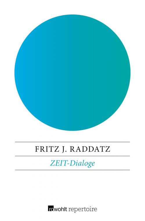 Cover of the book ZEIT-Dialoge by Fritz J. Raddatz, Rowohlt Repertoire