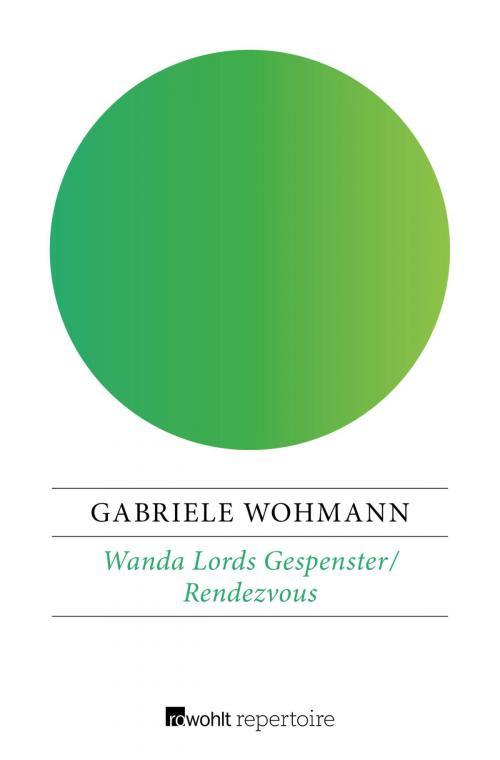 Cover of the book Wanda Lords Gespenster / Rendezvous by Gabriele Wohmann, Rowohlt Repertoire