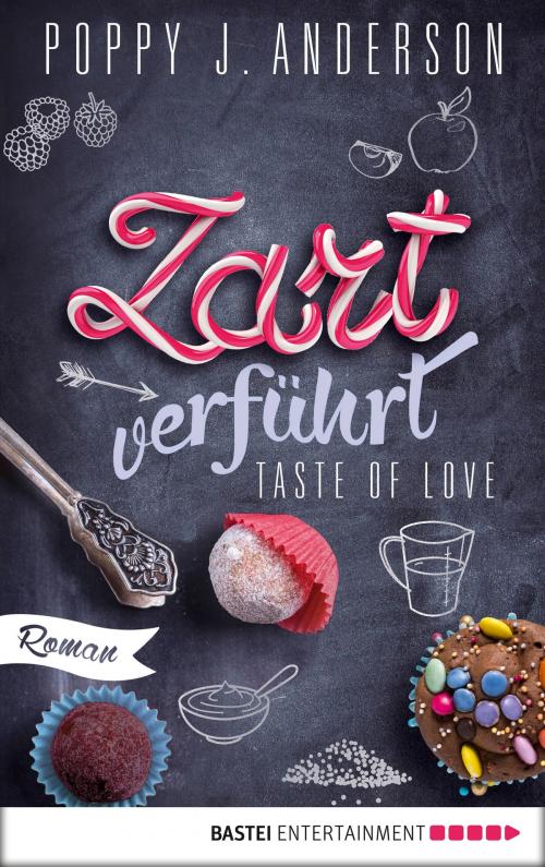 Cover of the book Taste of Love - Zart verführt by Poppy J. Anderson, Bastei Entertainment