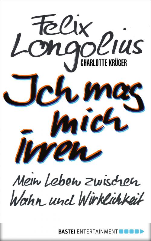 Cover of the book Ich mag mich irren by Felix Longolius, Bastei Entertainment