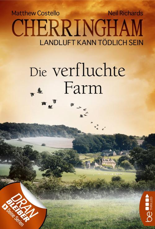 Cover of the book Cherringham - Die verfluchte Farm by Matthew Costello, Neil Richards, beTHRILLED by Bastei Entertainment