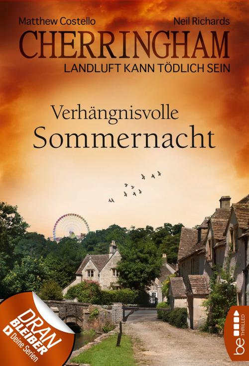 Cover of the book Cherringham - Verhängnisvolle Sommernacht by Matthew Costello, Neil Richards, beTHRILLED by Bastei Entertainment