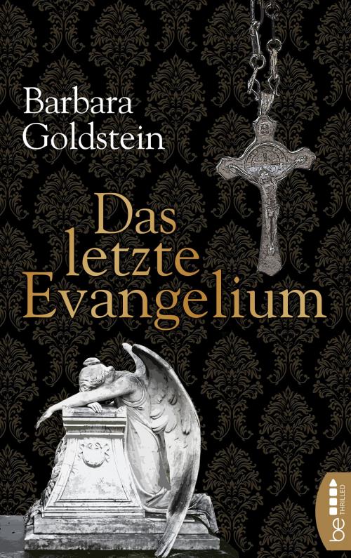 Cover of the book Das letzte Evangelium by Barbara Goldstein, beTHRILLED by Bastei Entertainment