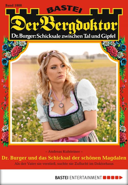 Cover of the book Der Bergdoktor - Folge 1888 by Andreas Kufsteiner, Bastei Entertainment