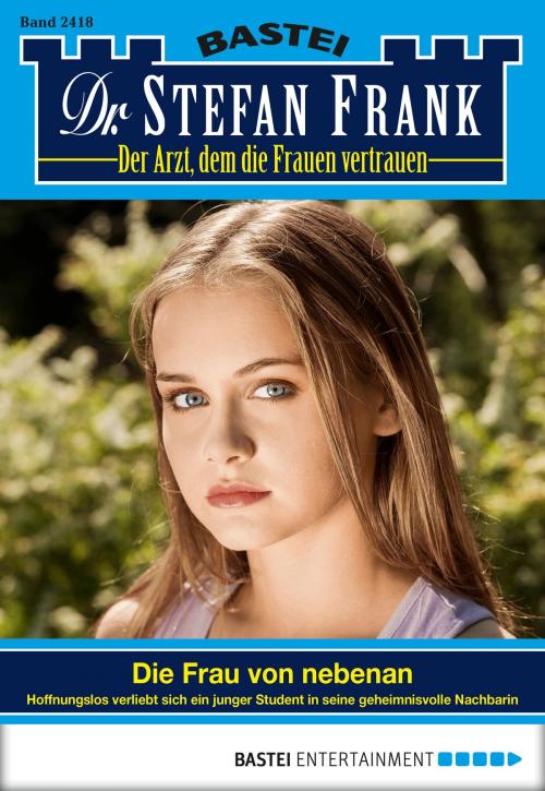 Cover of the book Dr. Stefan Frank - Folge 2418 by Stefan Frank, Bastei Entertainment