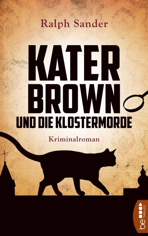 Cover of the book Kater Brown und die Klostermorde by Ralph Sander, beTHRILLED