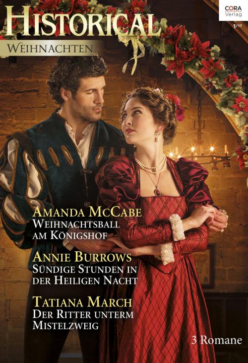 Cover of the book Historical Weihnachten Band 10 by Amanda McCabe, Annie Burrows, Tatiana March, CORA Verlag