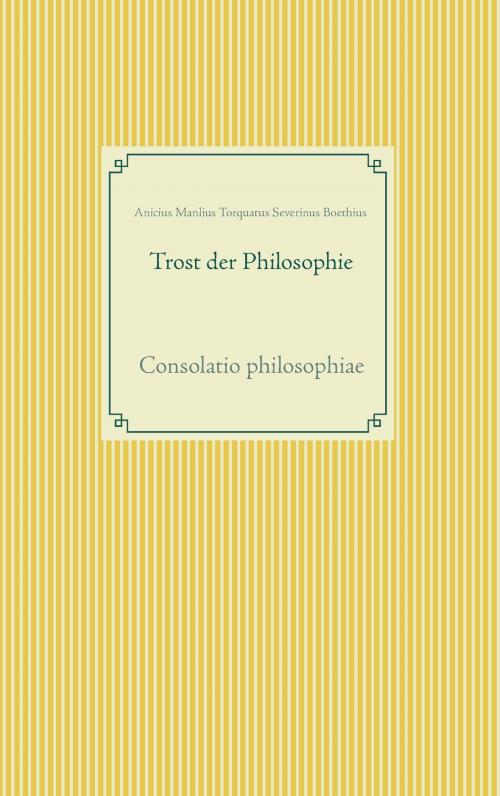 Cover of the book Trost der Philosophie by Anicius Manlius Torquatus Severinus Boethius, Books on Demand