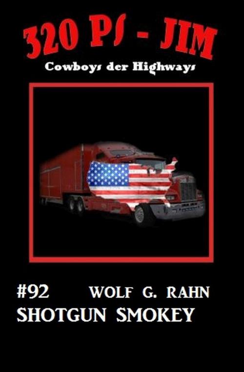 Cover of the book 320 PS-Jim #92: Shotgun Smokey by Wolf G. Rahn, Uksak E-Books