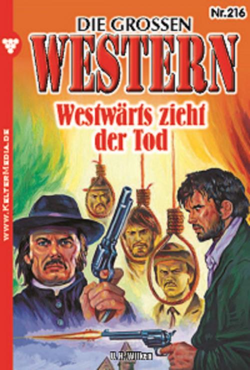 Cover of the book Die großen Western 216 by U.H. Wilken, Kelter Media