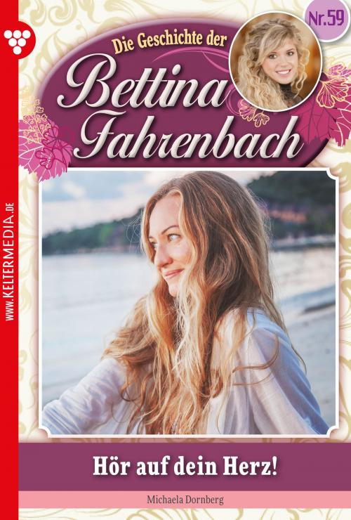 Cover of the book Bettina Fahrenbach 59 – Liebesroman by Michaela Dornberg, Kelter Media