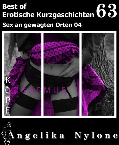 Cover of the book Erotische Kurzgeschichten - Best of 63 by Angelika Nylone, neobooks