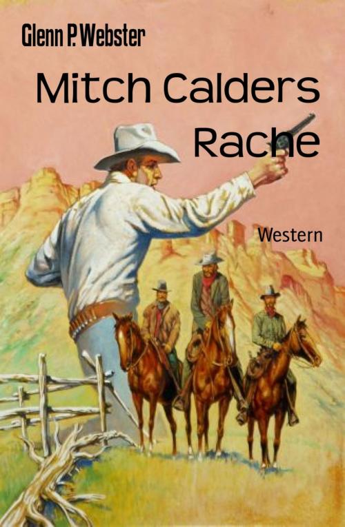 Cover of the book Mitch Calders Rache by Glenn P. Webster, BookRix