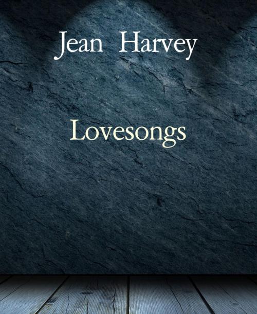 Cover of the book Lovesongs by Jean Harvey, BookRix