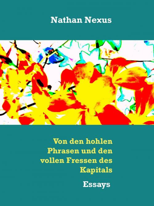 Cover of the book Von den hohlen Phrasen und den vollen Fressen des Kapitals by Andreas Fehrle, Books on Demand