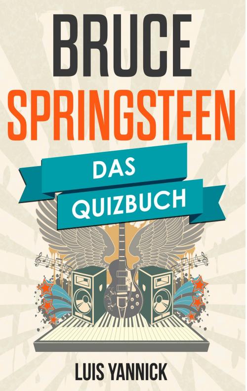 Cover of the book Bruce Springsteen by Luis Yannick, Books on Demand