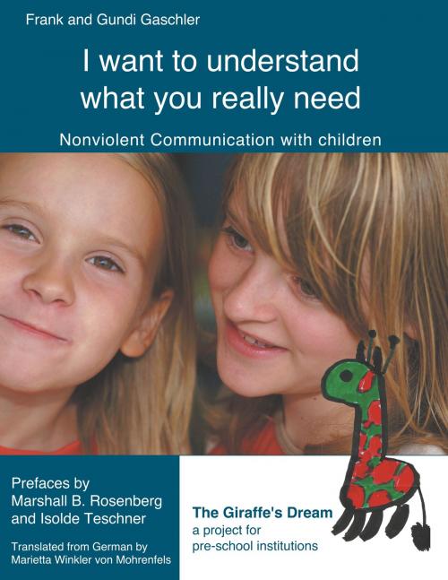 Cover of the book I want to understand what you really need by Gundi Gaschler, Frank Gaschler, Books on Demand