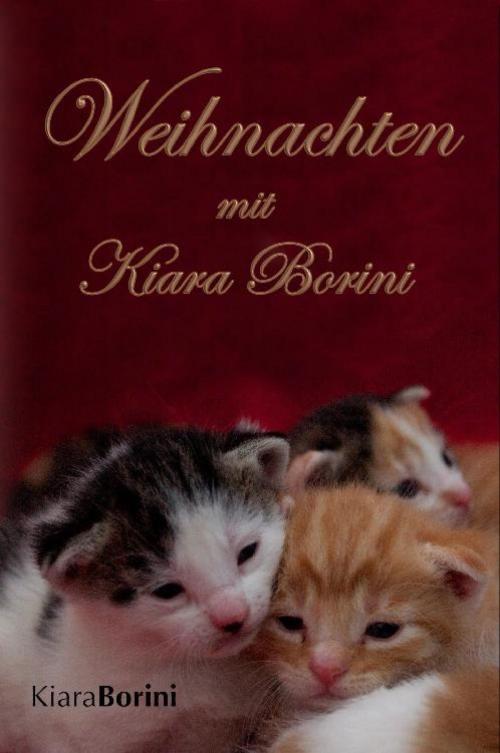 Cover of the book Weihnachten mit Kiara Borini by Kiara Borini, epubli