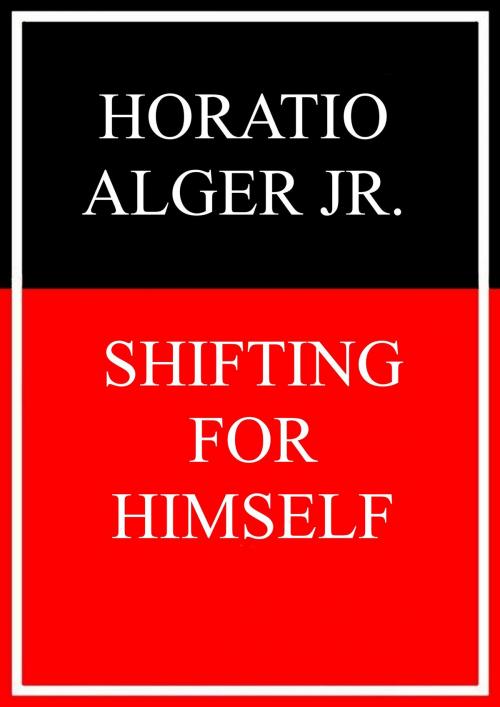 Cover of the book Shifting for Himself by Horatio Alger Jr., Books on Demand