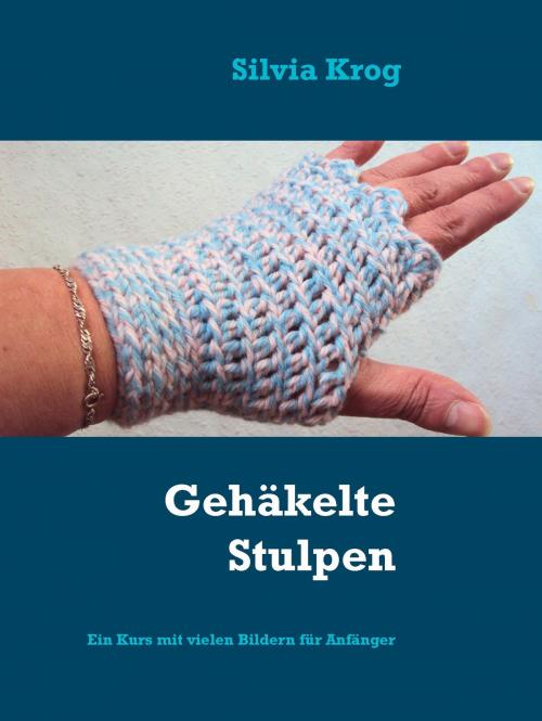 Cover of the book Gehäkelte Stulpen by Silvia Krog, BoD E-Short