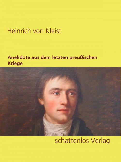 Cover of the book Anekdote aus dem letzten preußischen Kriege by Heinrich von Kleist, Books on Demand