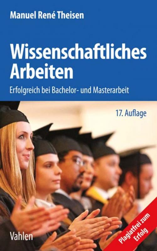 Cover of the book Wissenschaftliches Arbeiten by Manuel René Theisen, Martin Theisen, Vahlen