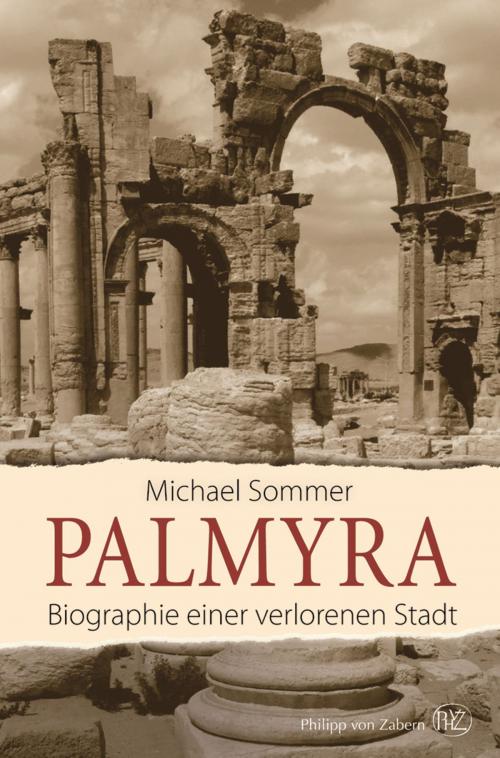 Cover of the book Palmyra by Michael Sommer, wbg Philipp von Zabern
