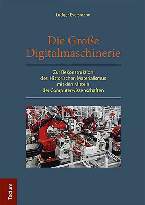 Cover of the book Die Große Digitalmaschinerie by Ludger Eversmann, Tectum Wissenschaftsverlag