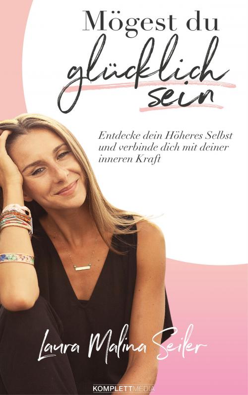 Cover of the book Mögest Du glücklich sein by Laura Malina Seiler, Komplett Media GmbH