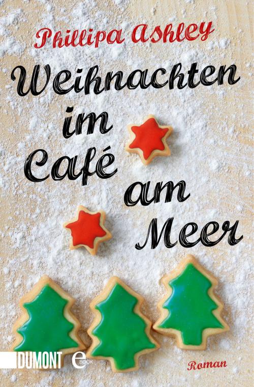 Cover of the book Weihnachten im Café am Meer by Phillipa Ashley, DuMont Buchverlag