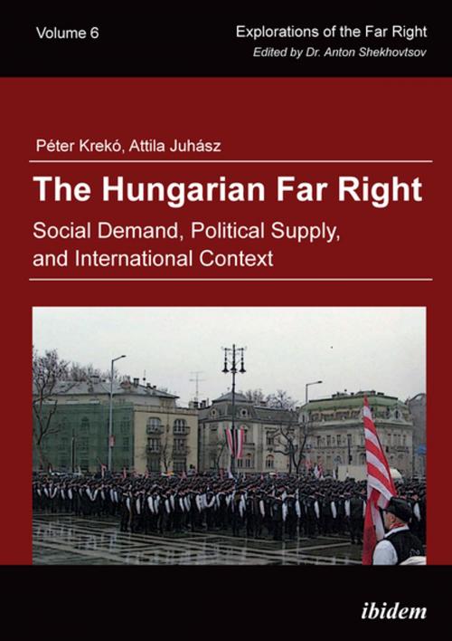Cover of the book The Hungarian Far Right by Péter Krekó, Attila Juhász, Ibidem Press