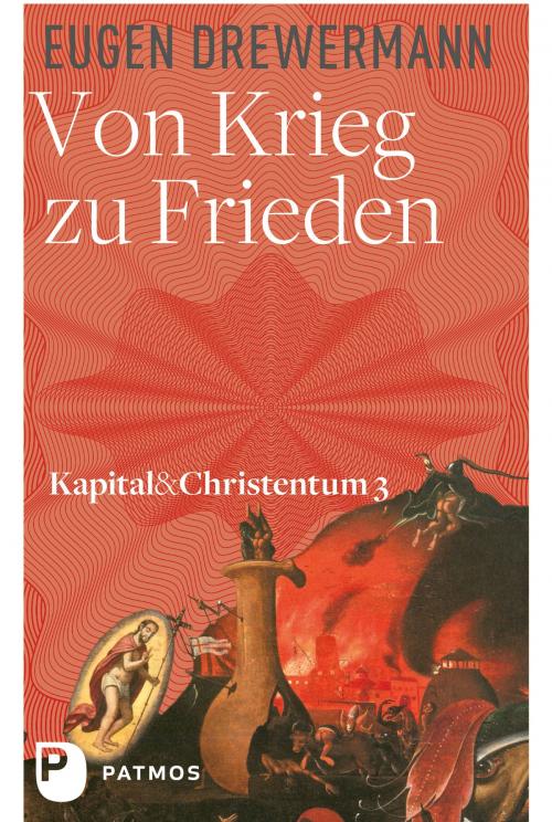 Cover of the book Von Krieg zu Frieden by Eugen Drewermann, Patmos Verlag