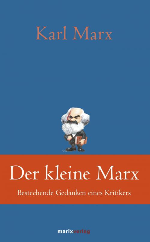 Cover of the book Der kleine Marx by Karl Marx, marixverlag