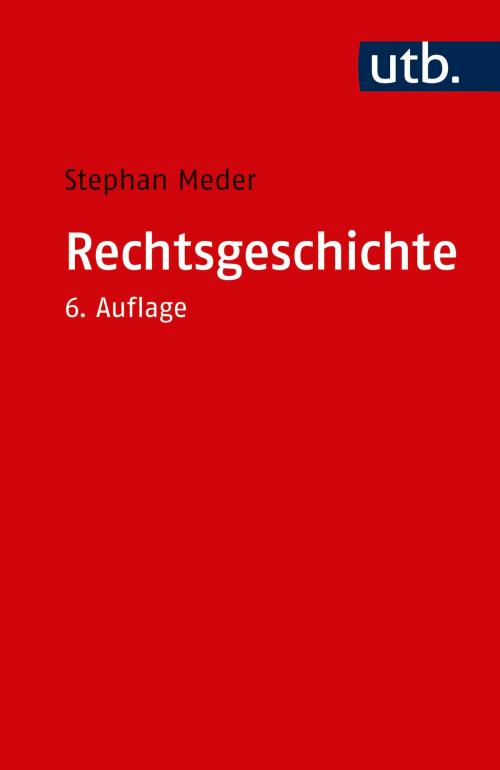 Cover of the book Rechtsgeschichte by Prof. Dr. Stephan Meder, UTB GmbH