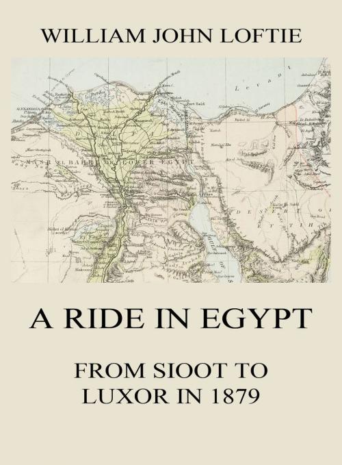 Cover of the book A Ride in Egypt by William John Loftie, Jazzybee Verlag
