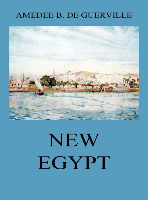 Cover of the book New Egypt by Amedee Baillot de Guerville, Jazzybee Verlag