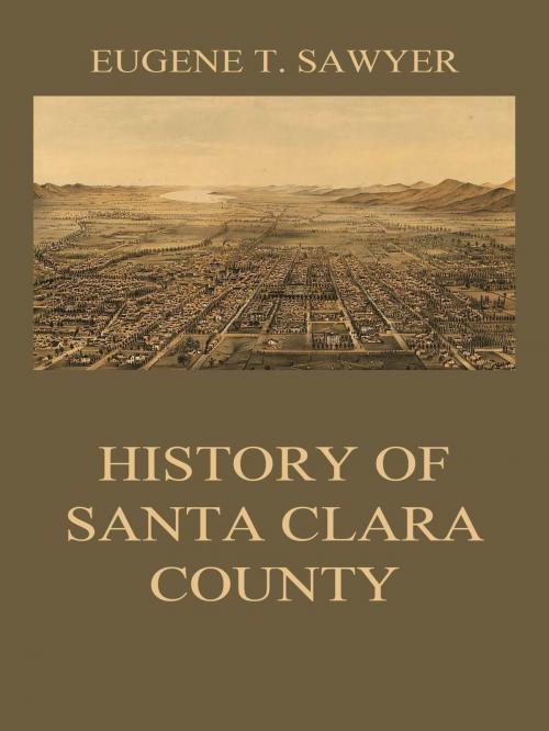Cover of the book History of Santa Clara County by Eugene T. Sawyer, Jazzybee Verlag