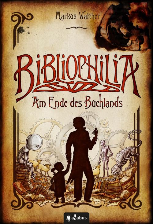 Cover of the book Bibliophilia. Am Ende des Buchlands by Markus Walther, Acabus Verlag