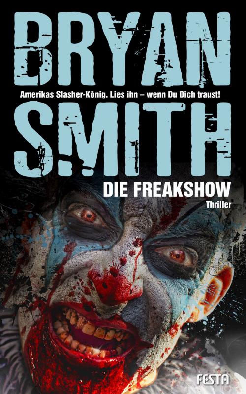 Cover of the book Die Freakshow by Bryan Smith, Festa Verlag