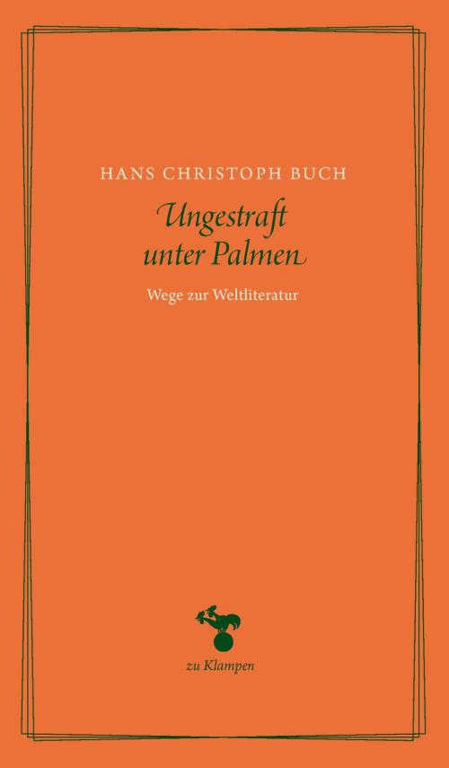 Cover of the book Ungestraft unter Palmen by Hans Christoph Buch, zu Klampen Verlag