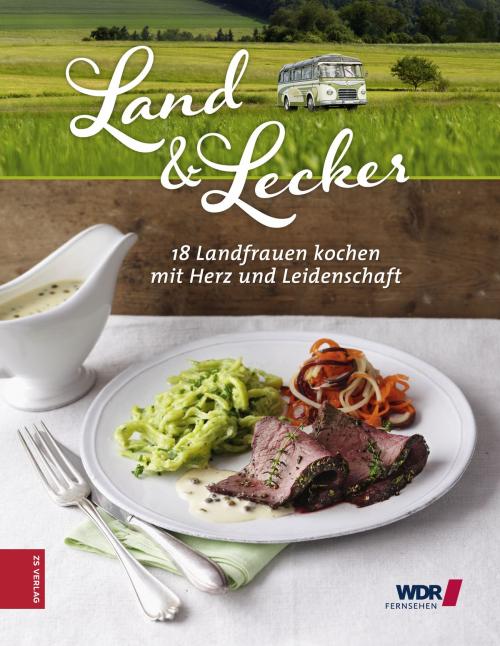Cover of the book Land & Lecker by BR Landfrauen, ZS Verlag GmbH