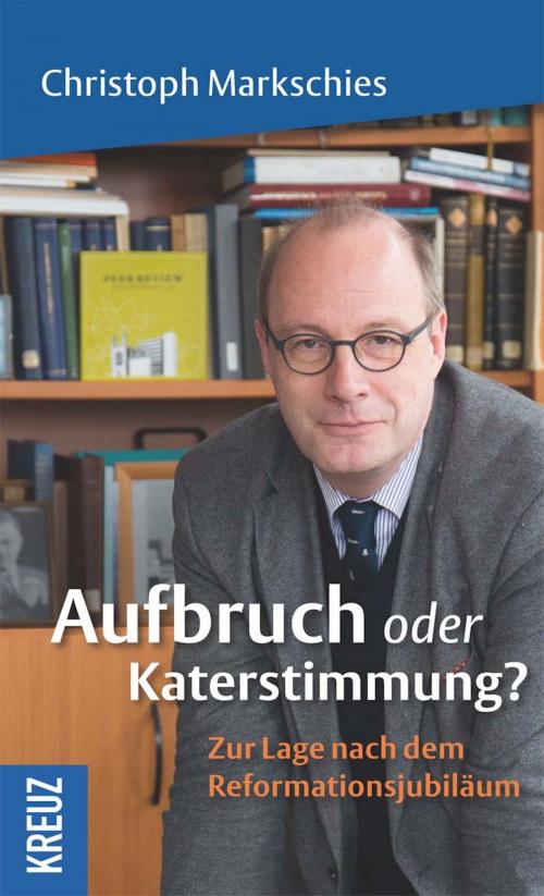Cover of the book Aufbruch oder Katerstimmung? by Christoph Markschies, Kreuz Verlag
