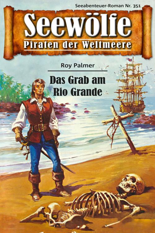 Cover of the book Seewölfe - Piraten der Weltmeere 351 by Roy Palmer, Pabel eBooks