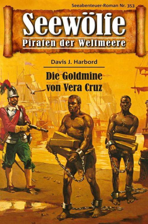 Cover of the book Seewölfe - Piraten der Weltmeere 353 by Davis J.Harbord, Pabel eBooks