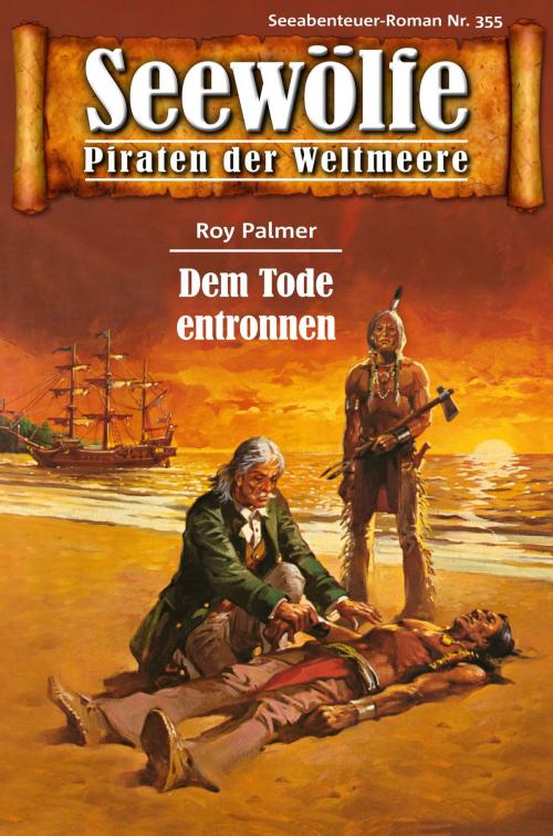 Cover of the book Seewölfe - Piraten der Weltmeere 355 by Roy Palmer, Pabel eBooks