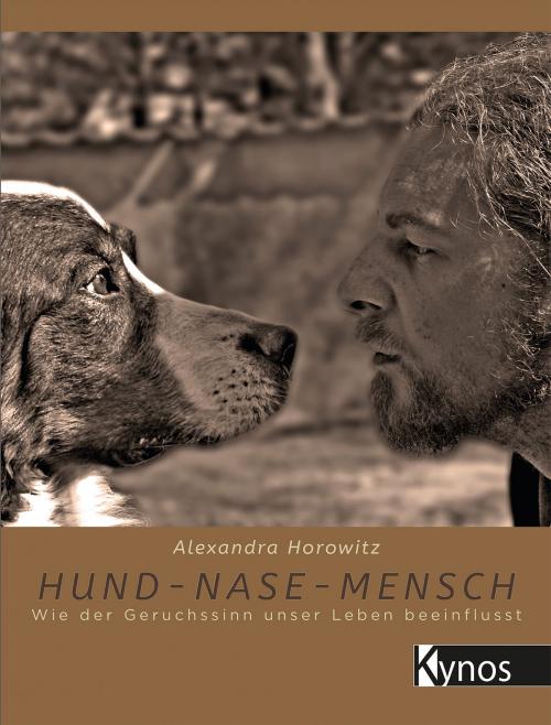 Cover of the book Hund-Nase-Mensch by Alexandra Horowitz, Kynos Verlag