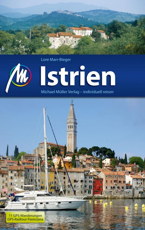 Cover of the book Istrien Reiseführer Michael Müller Verlag by Lore Marr-Bieger, Michael Müller Verlag