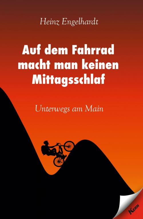 Cover of the book Auf dem Fahrrad macht man keinen Mittagsschlaf by Heinz Engelhardt, Verlag Kern